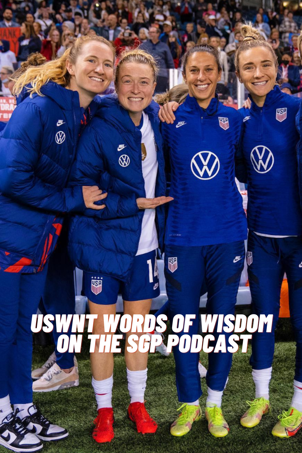 USWNT Players' Advice (from the SoccerGrlProbs Podcast)