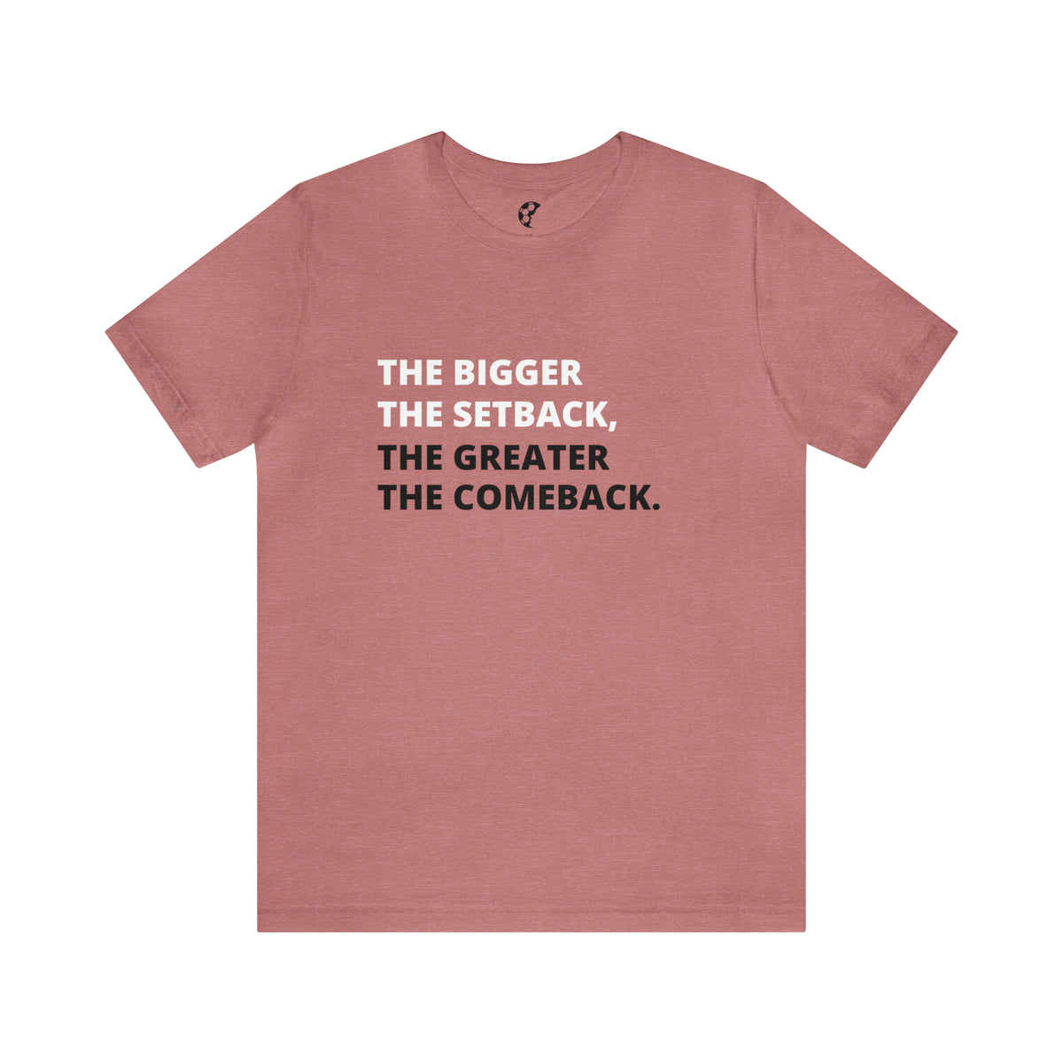The Greater The Comeback Adult T-Shirt