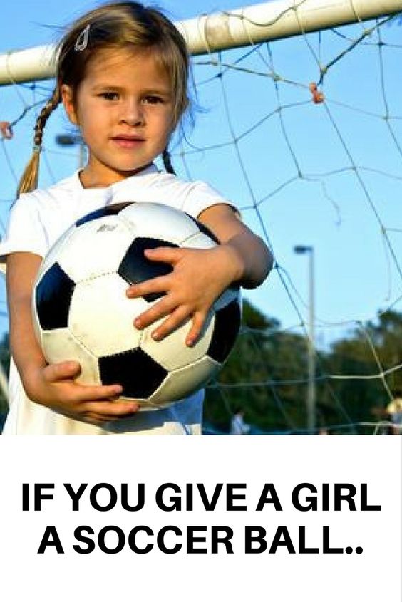 If You Give A Girl A Soccer Ball...