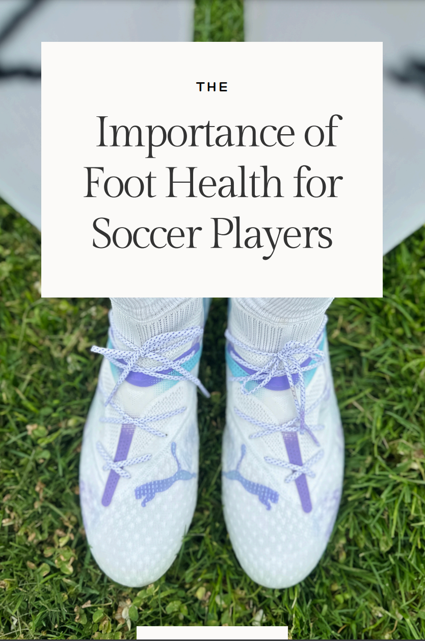 The Importance of Foot Health for Soccer Players