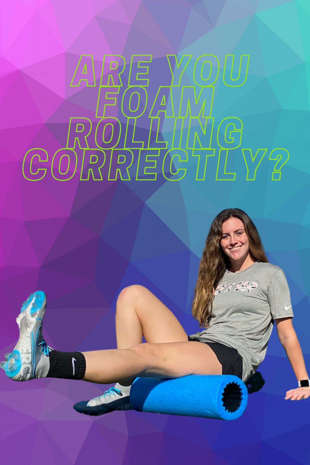 Are You Foam Rolling Correctly?