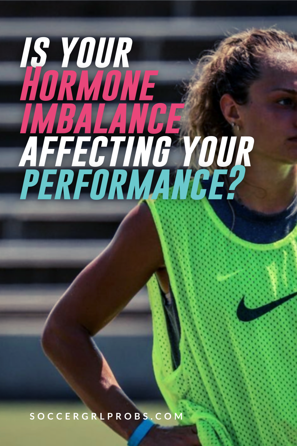 Is Your Hormone Imbalance Affecting Your Soccer Performance?