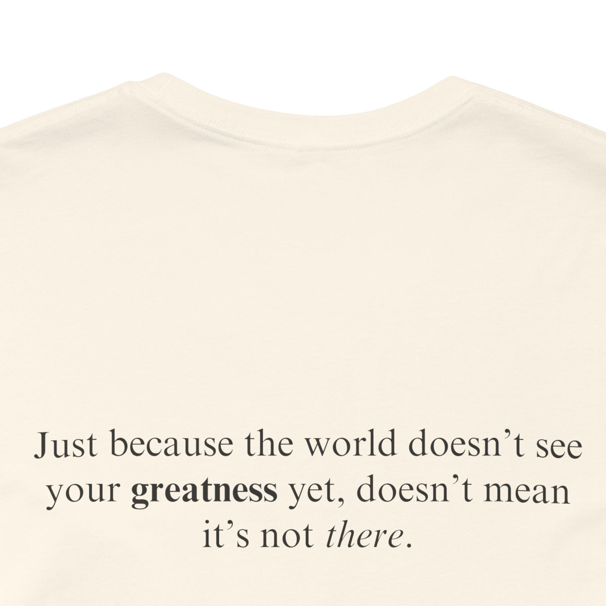 The World Will See Your Greatness Adult T-Shirt