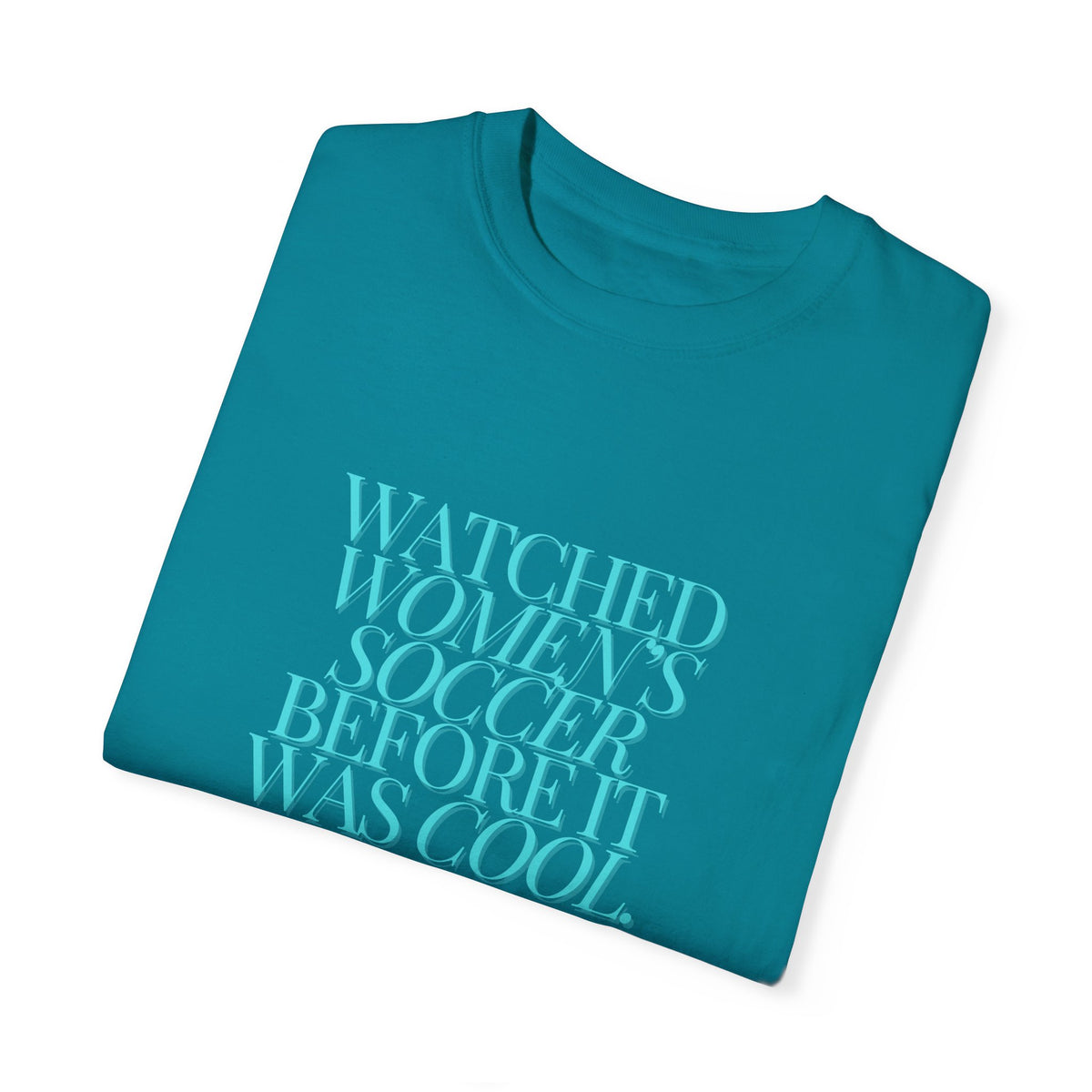 Watched Women's SOCCER Before It Was Cool Adult T-Shirt