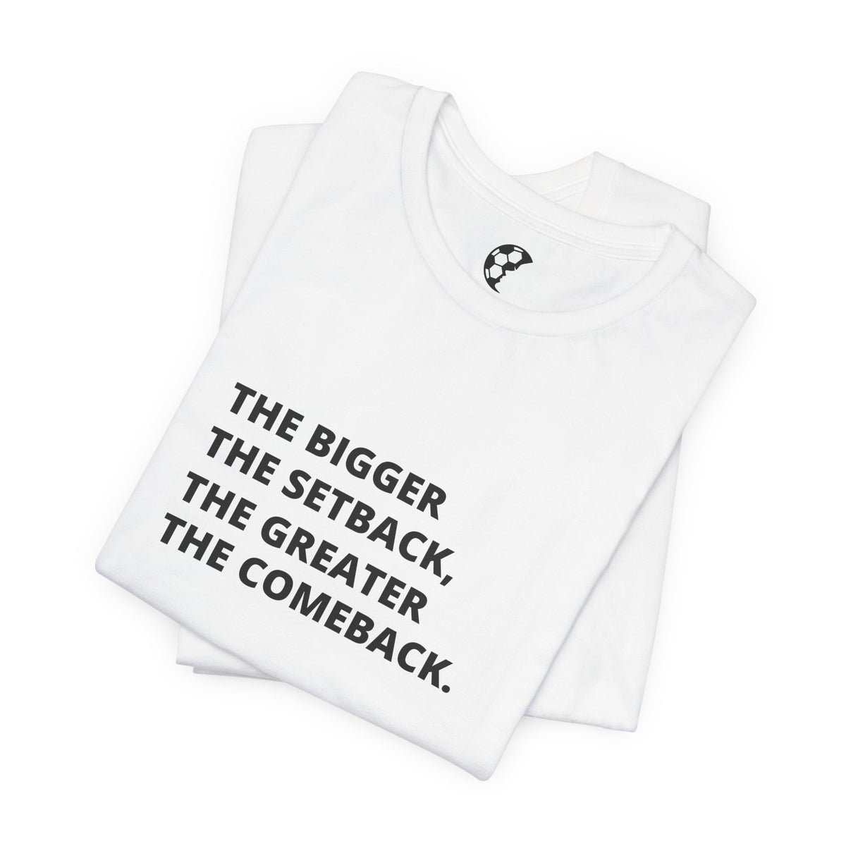 The Greater The Comeback Adult T-Shirt