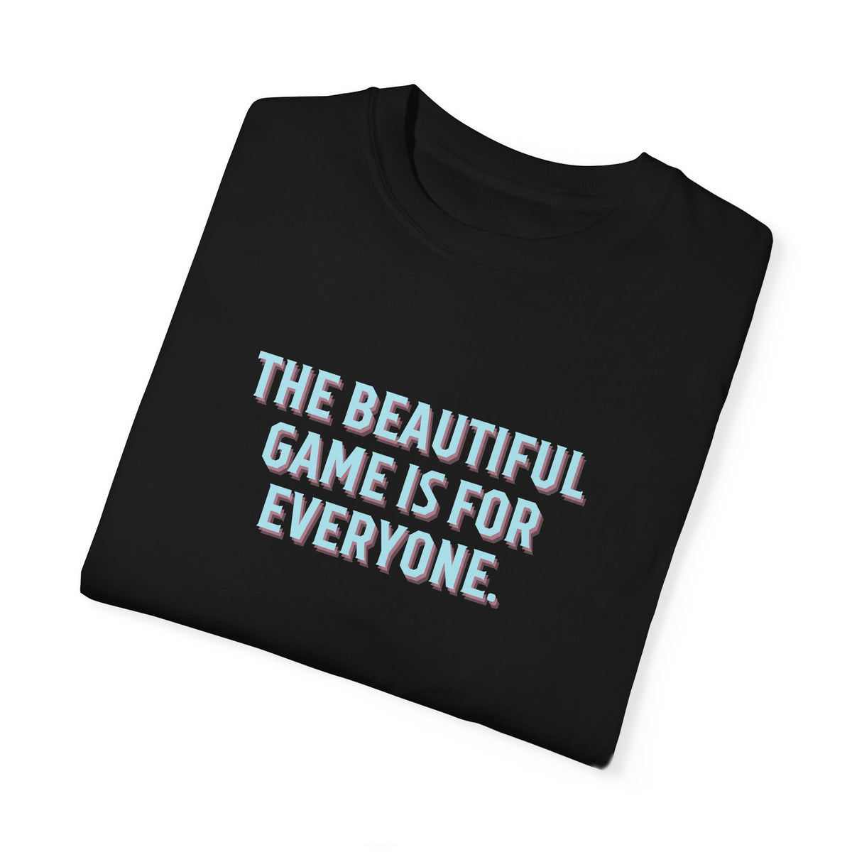 The Beautiful Game Is For Everyone PRIDE Adult T-Shirt