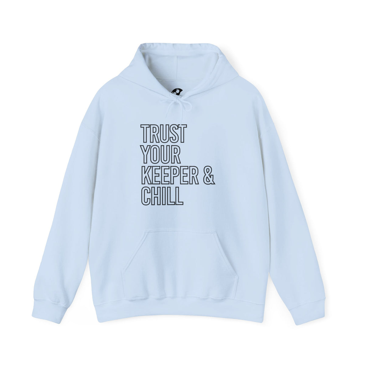 Trust Your Keeper and Chill Adult Hooded Sweatshirt