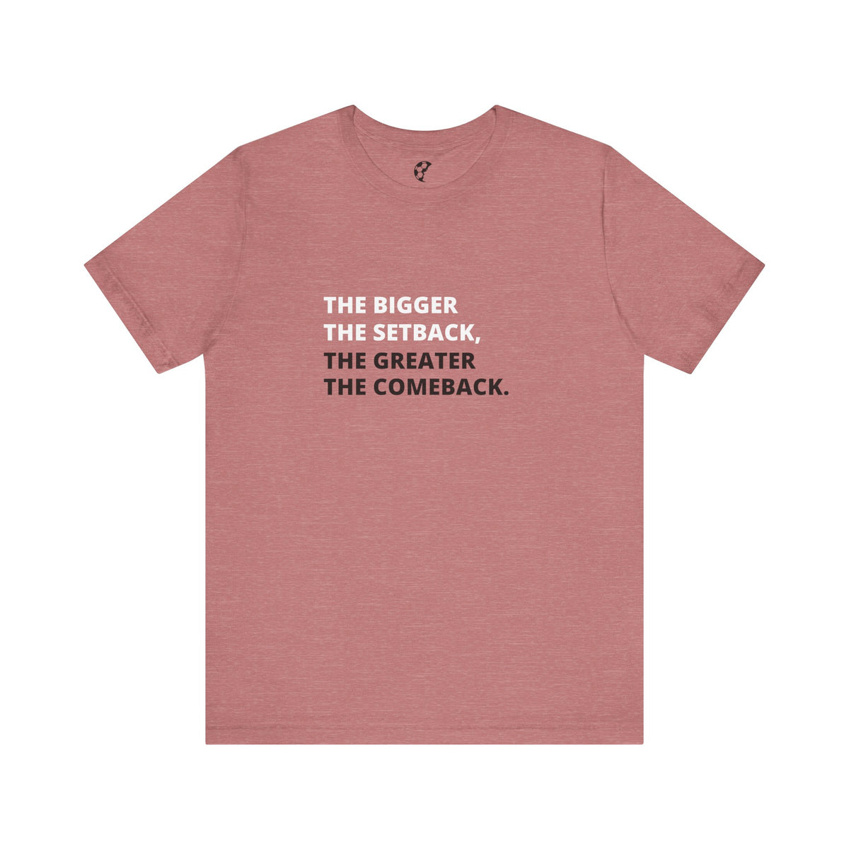 The Greater The Comeback Adult T-Shirt