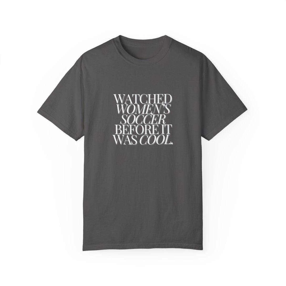 Watched Women's SOCCER Before It Was Cool Adult T-Shirt