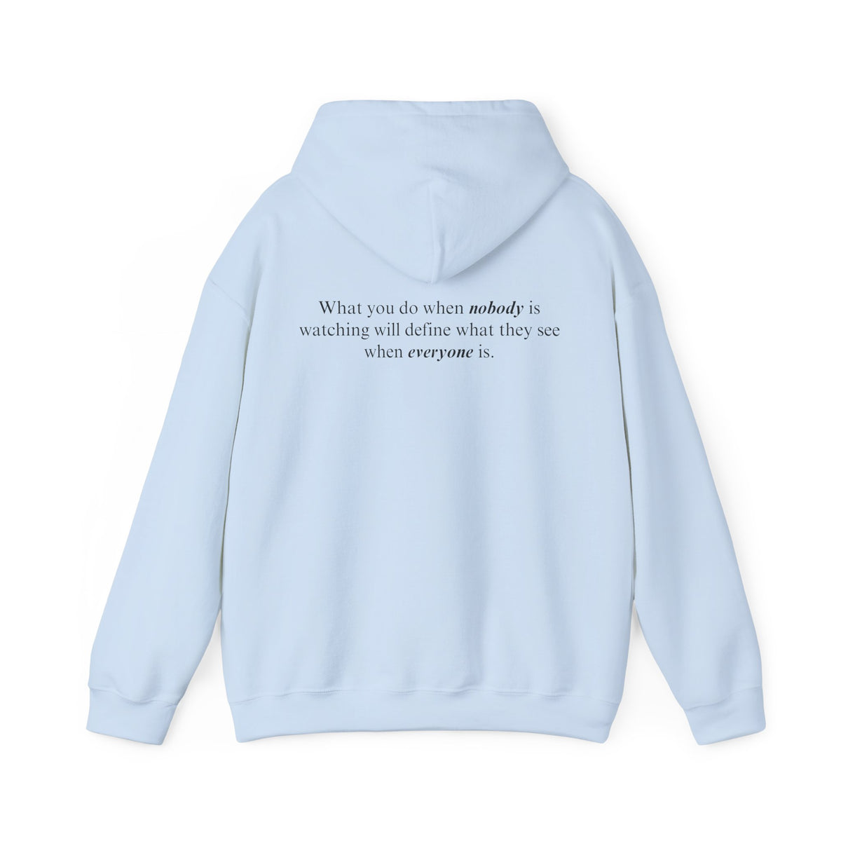 What You Do When Nobody Is Watching Adult Hooded Sweatshirt