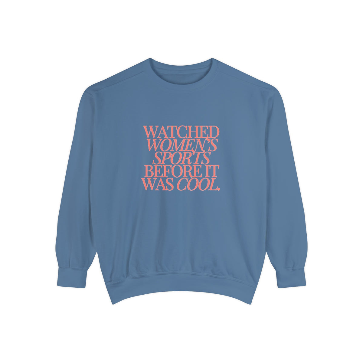 Watched Women's Sports Before It Was Cool Adult Crewneck Sweatshirt