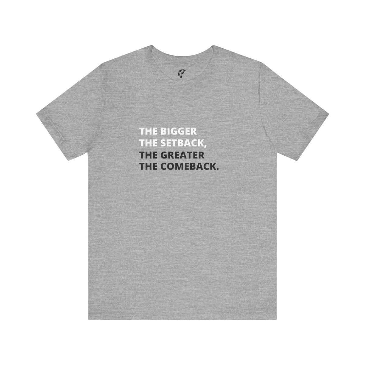 The Greater The Comeback Adult T-Shirt