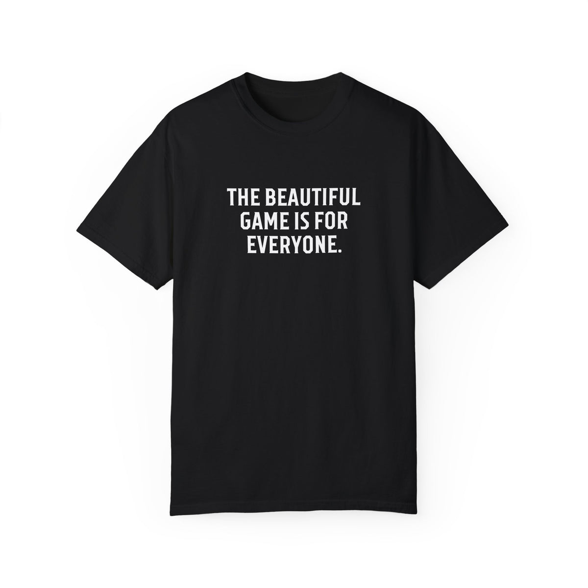 The Beautiful Game Is For Everyone Adult T-Shirt