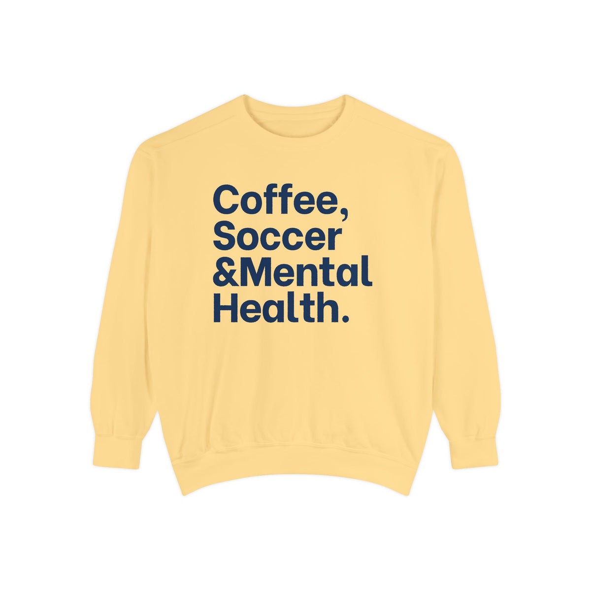 Coffee Soccer and Mental Health Adult Crewneck Sweatshirt