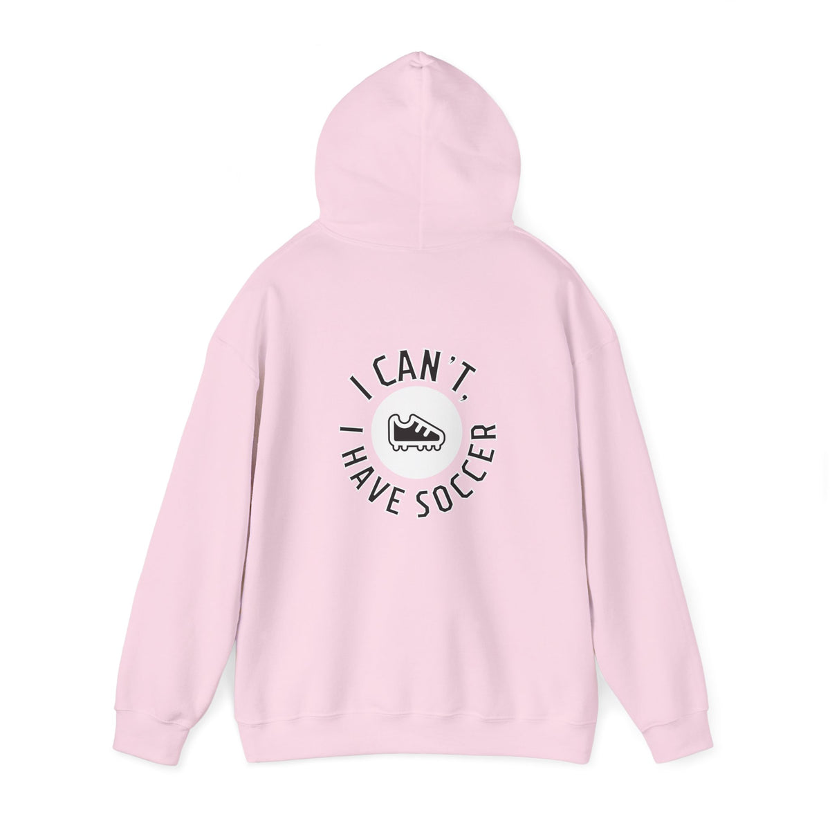 I Can't I Have Soccer Logo Adult Hooded Sweatshirt