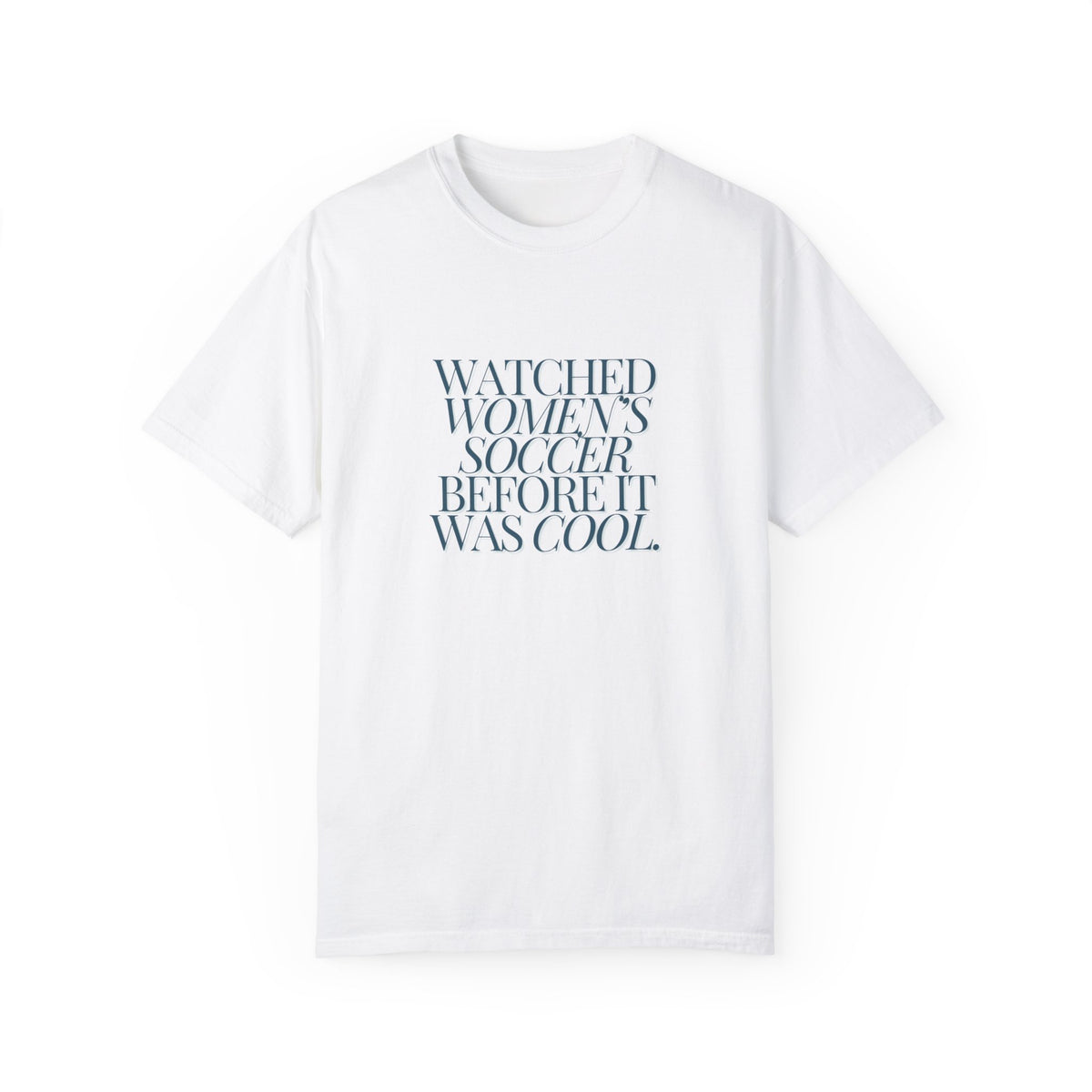 Watched Women's SOCCER Before It Was Cool Adult T-Shirt