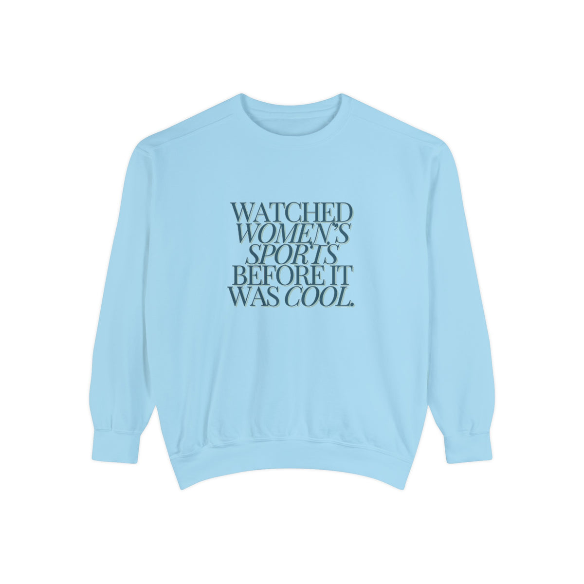 Watched Women's Sports Before It Was Cool Adult Crewneck Sweatshirt