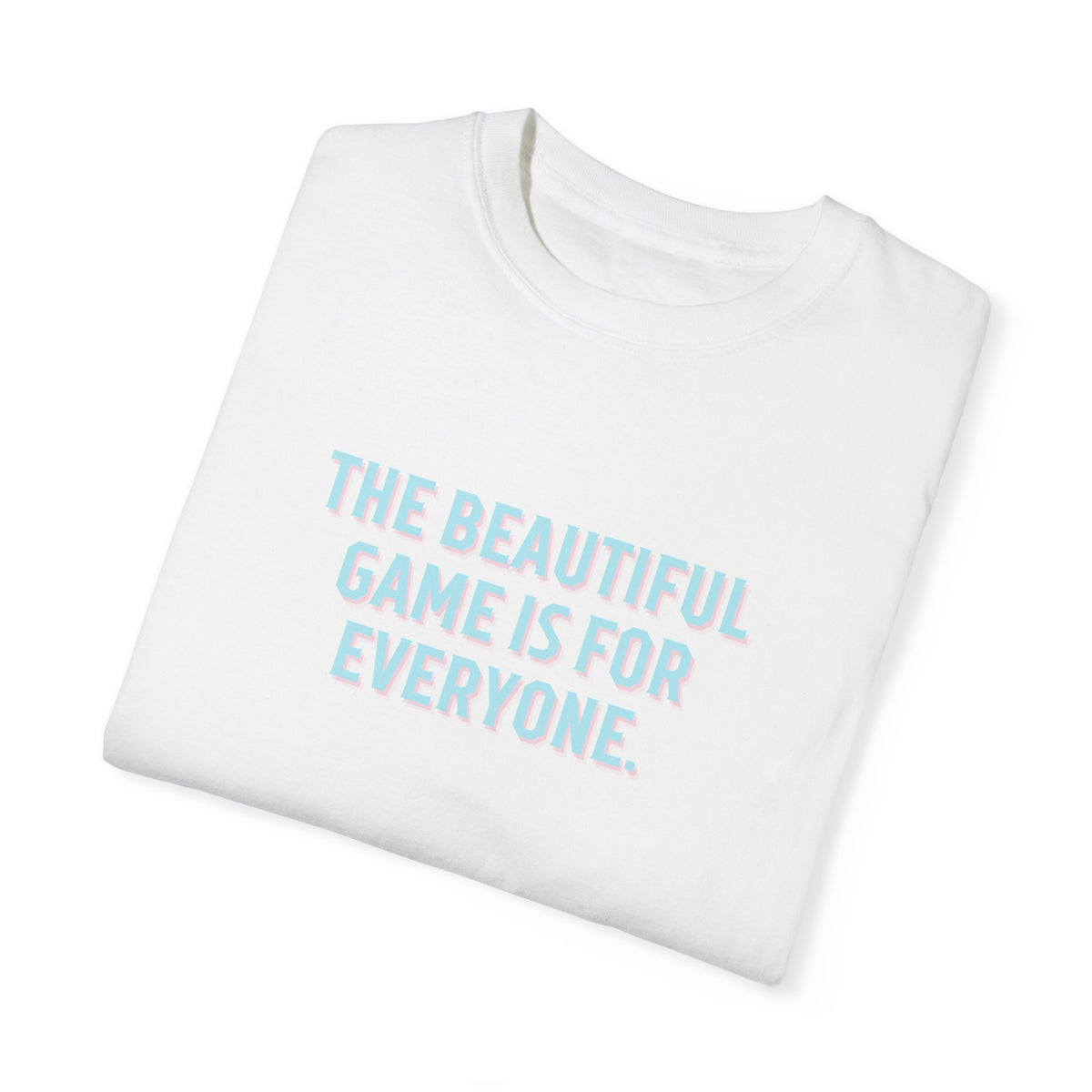 The Beautiful Game Is For Everyone PRIDE Adult T-Shirt