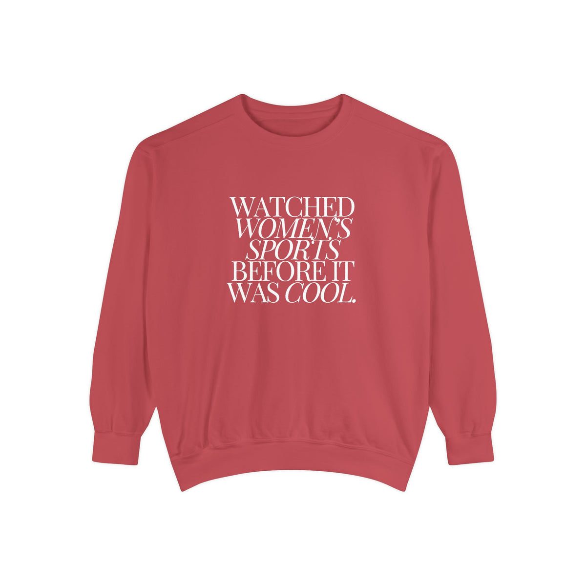 Watched Women's Sports Before It Was Cool Adult Crewneck Sweatshirt