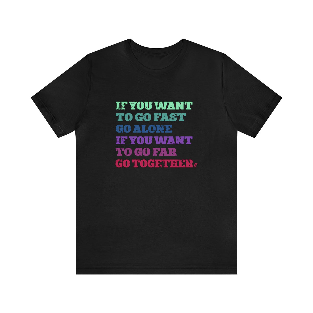 Go Far Together Adult T-Shirt