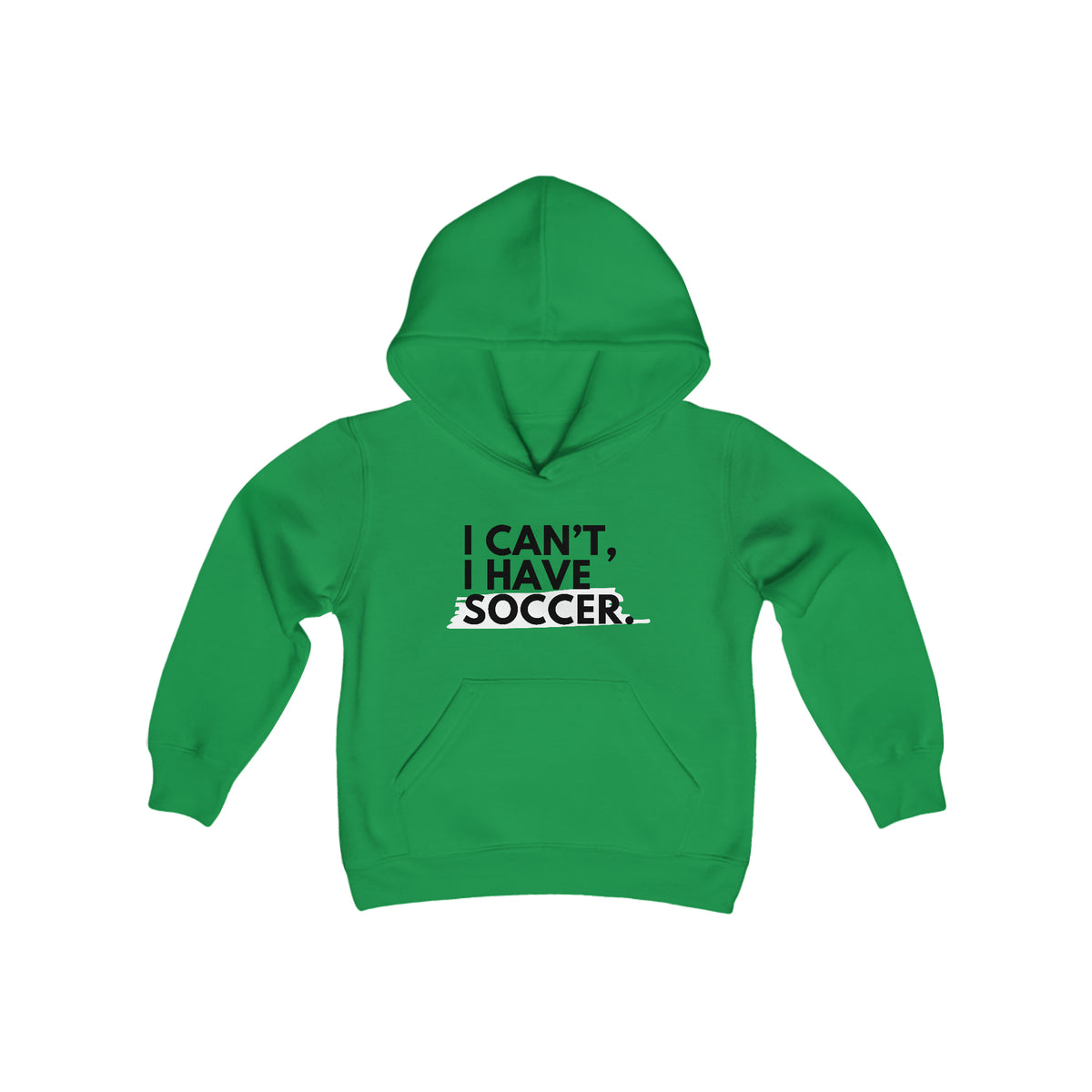 I Can't I Have Soccer Youth Hooded Sweatshirt