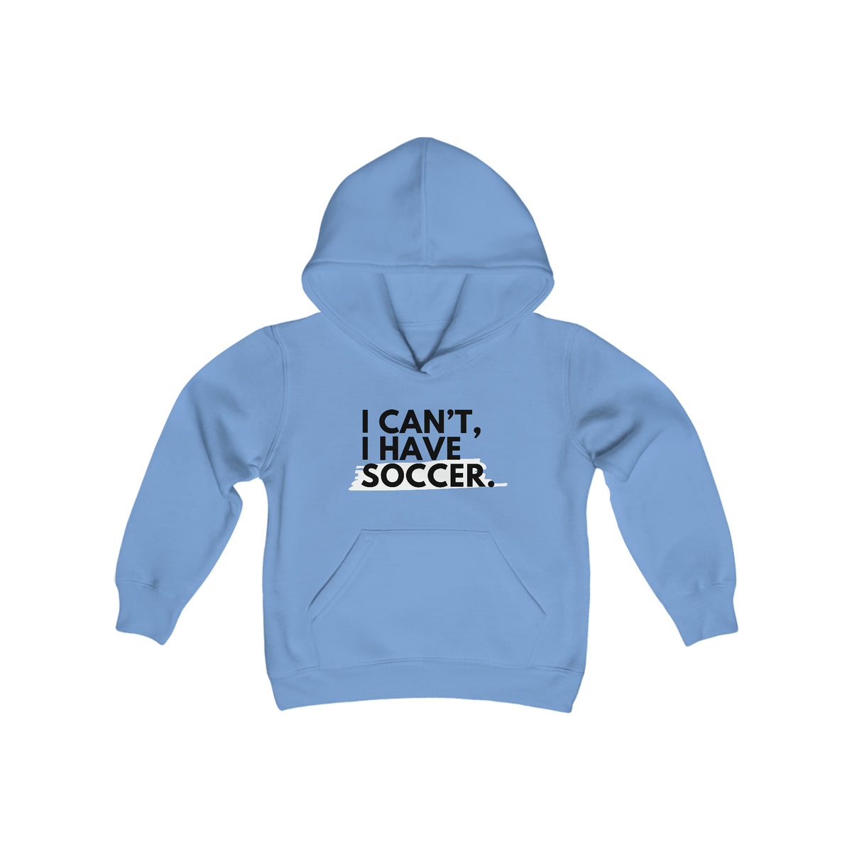 I Can't I Have Soccer Youth Hooded Sweatshirt