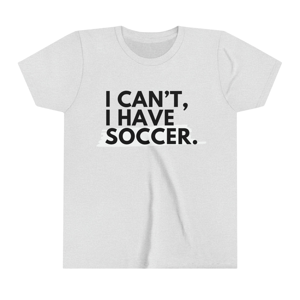 I Can't I Have Soccer Youth T-Shirt
