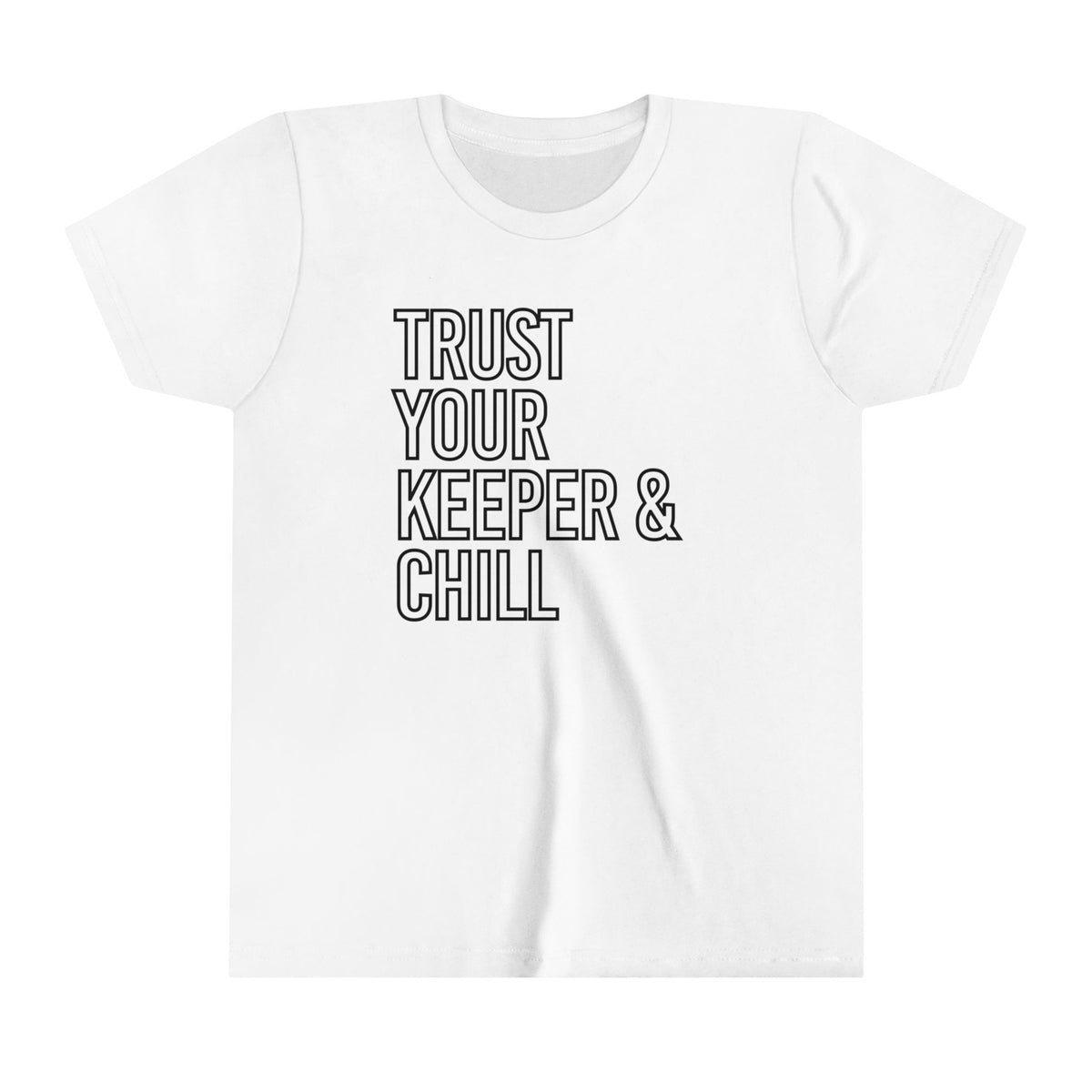 Trust Your Keeper and Chill YOUTH T-Shirt