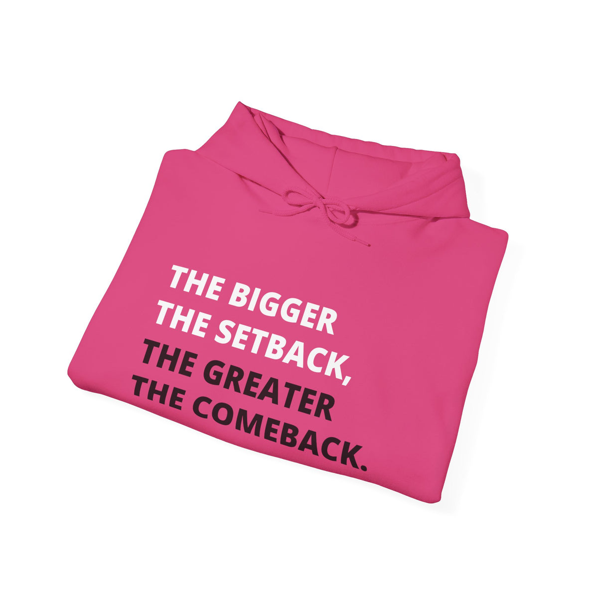 The Greater The Comeback Adult Hooded Sweatshirt