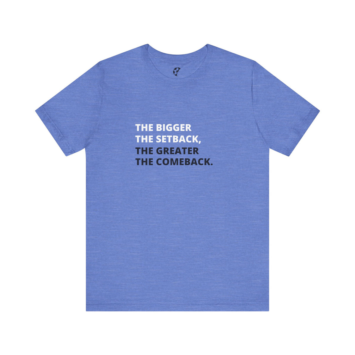 The Greater The Comeback Adult T-Shirt