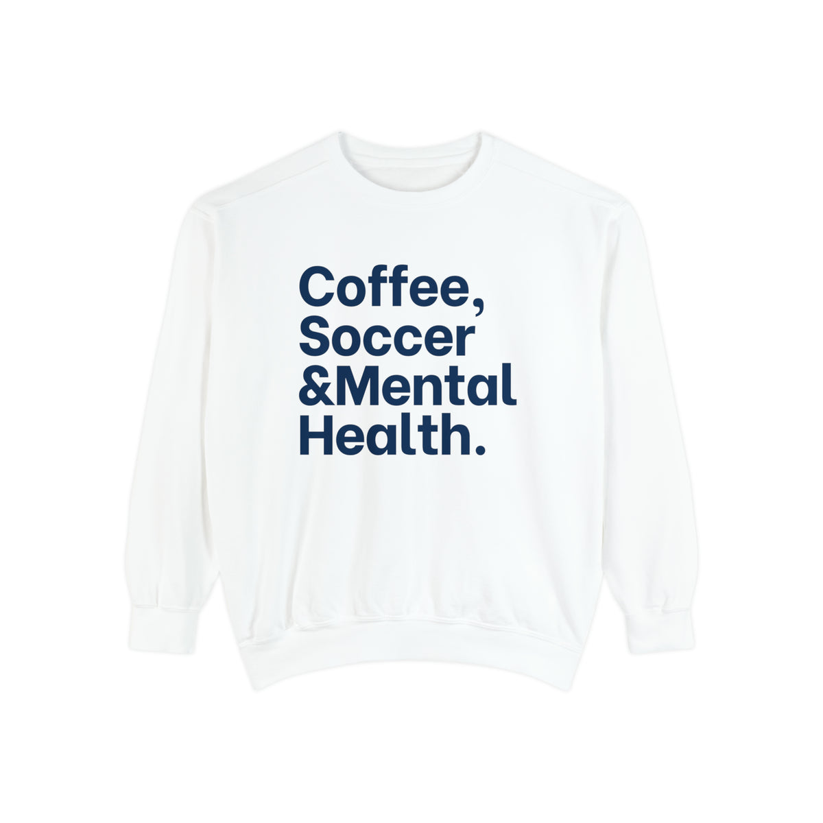 Coffee Soccer and Mental Health Adult Crewneck Sweatshirt