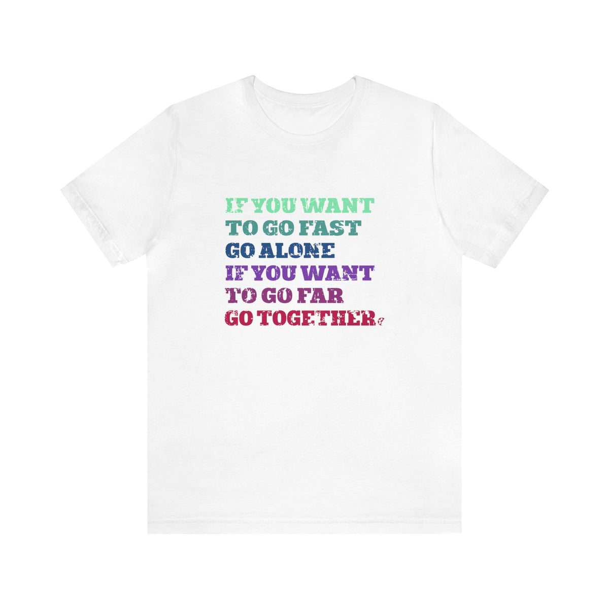 Go Far Together Adult T-Shirt