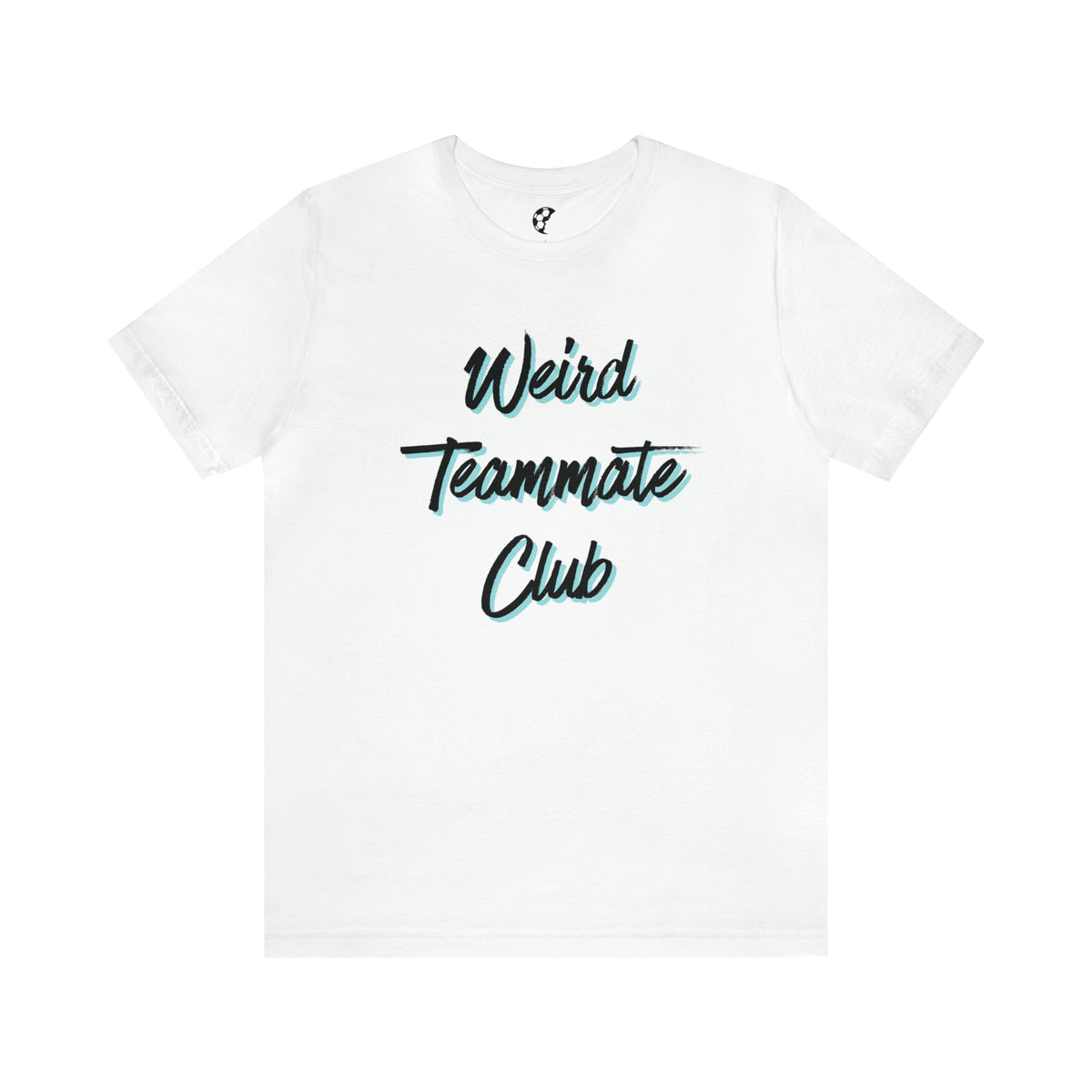 Weird Teammate Club Adult T-Shirt