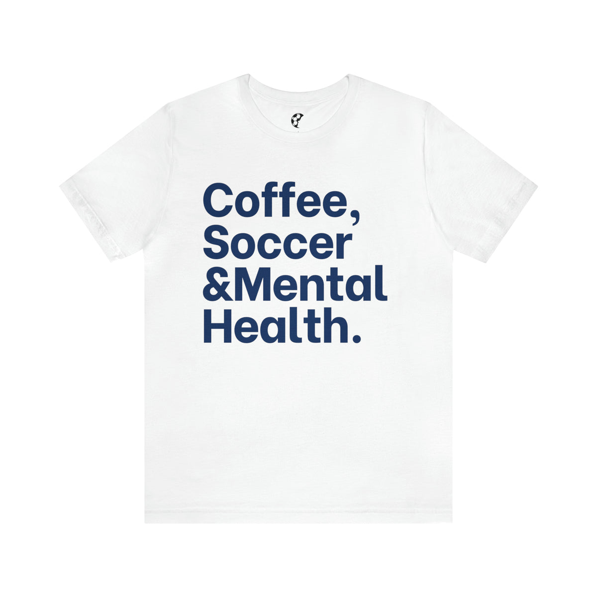 Coffee Soccer and Mental Health Adult T-Shirt