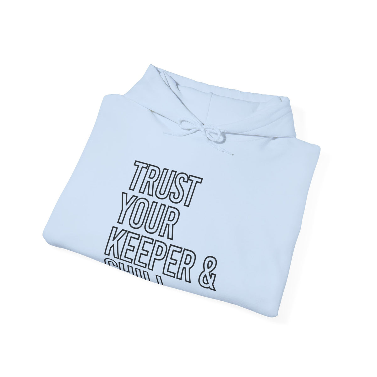 Trust Your Keeper and Chill Adult Hooded Sweatshirt