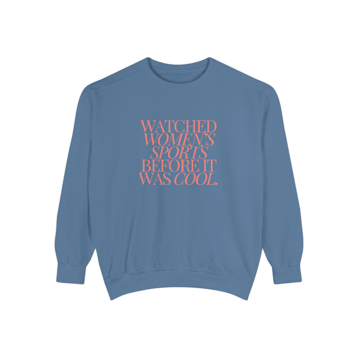 Watched Women's Sports Before It Was Cool Adult Crewneck Sweatshirt