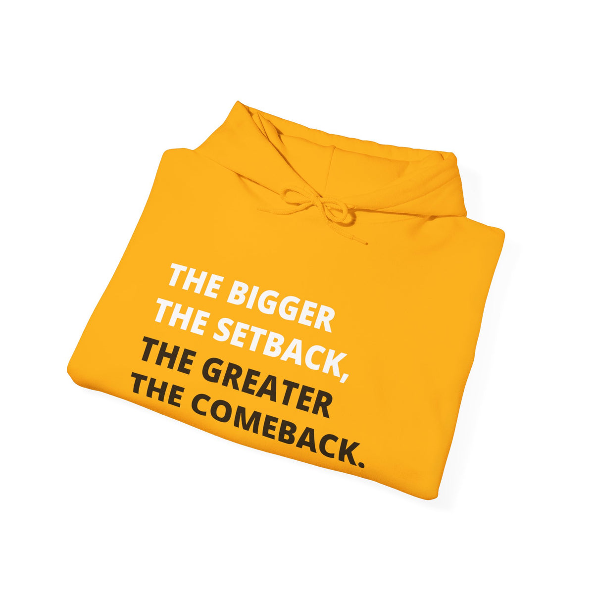 The Greater The Comeback Adult Hooded Sweatshirt