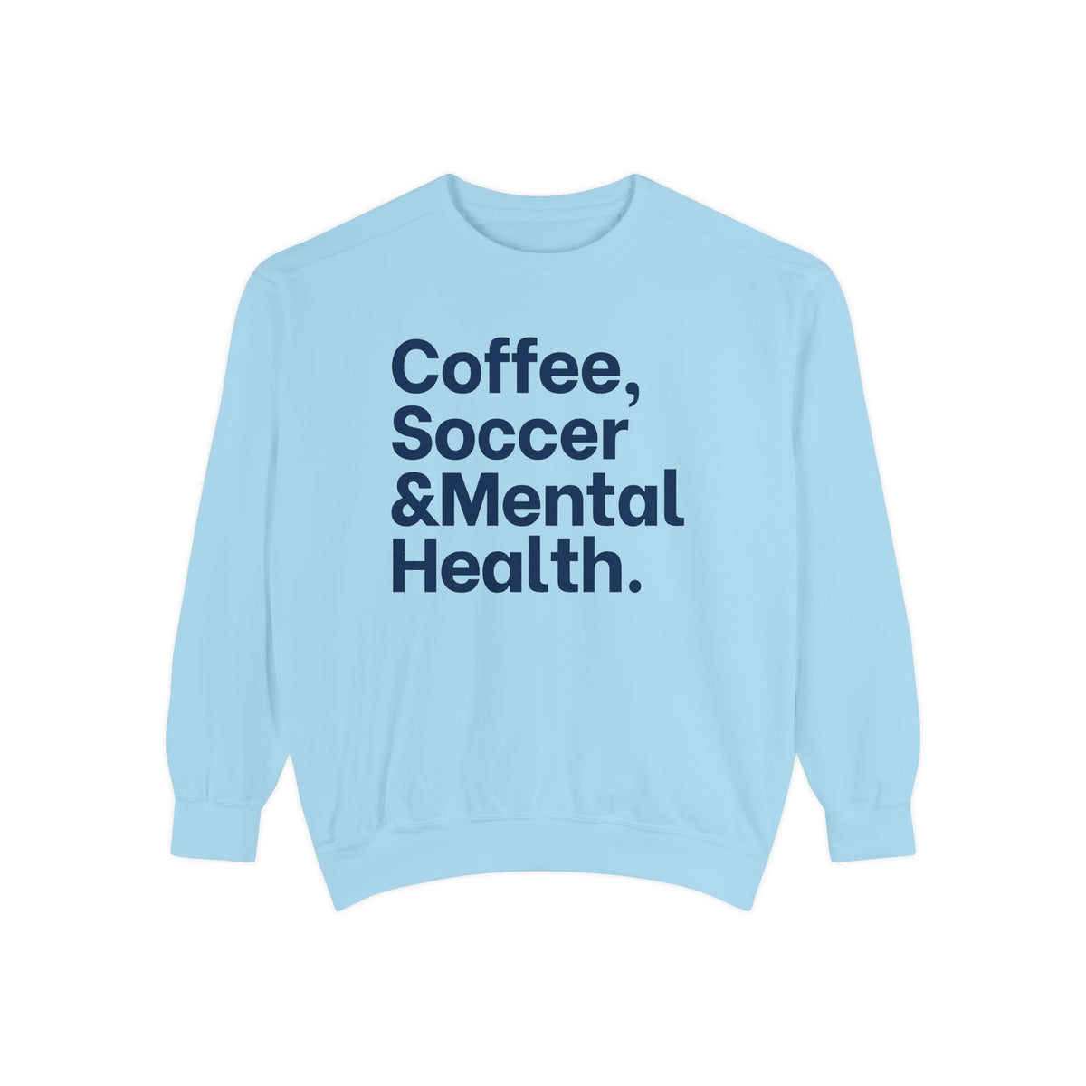 Coffee Soccer and Mental Health Adult Crewneck Sweatshirt