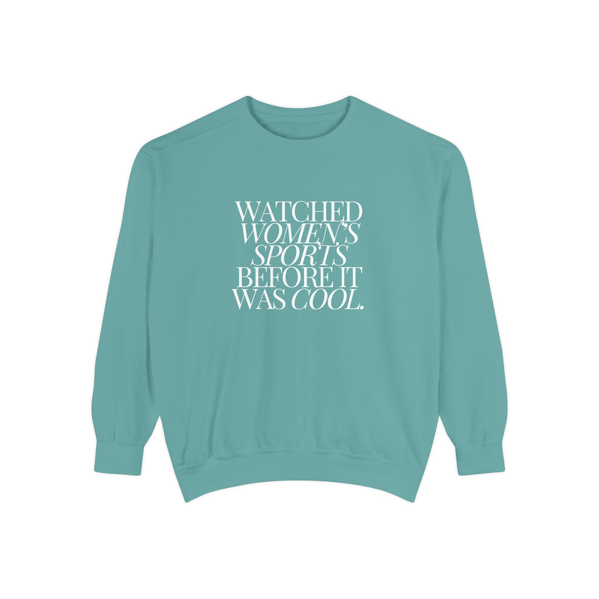 Watched Women's Sports Before It Was Cool Adult Crewneck Sweatshirt