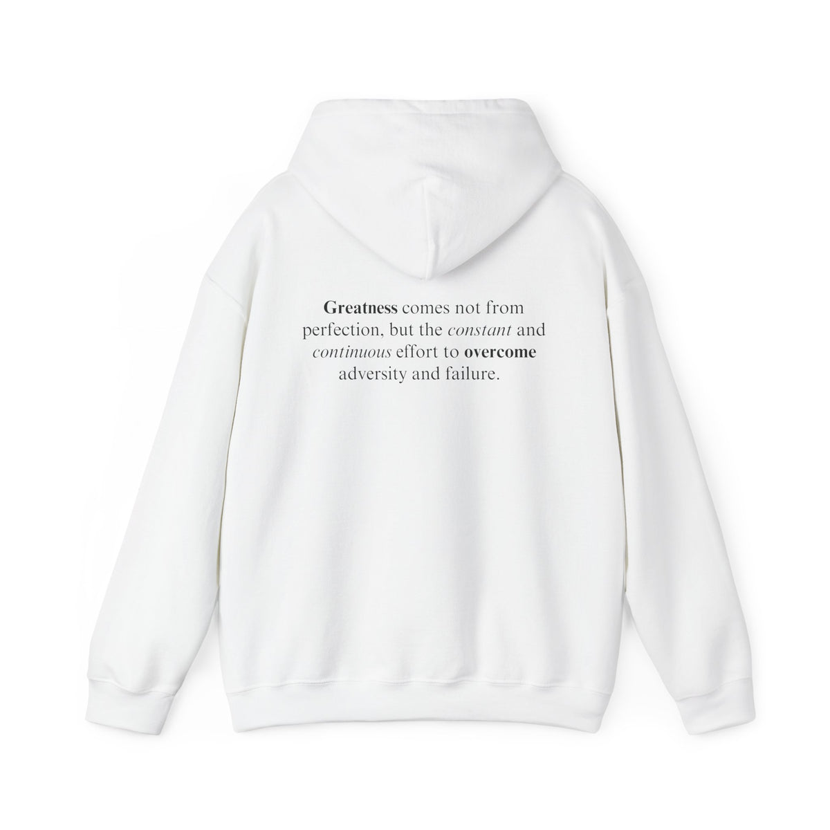 Greatness Comes Not From Perfection Adult Hooded Sweatshirt