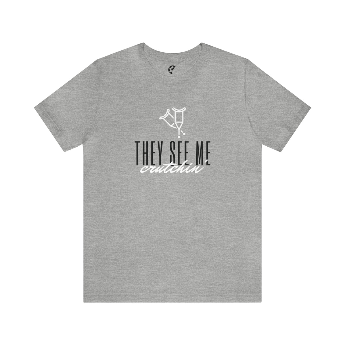 They See Me Crutchin' Adult T-Shirt