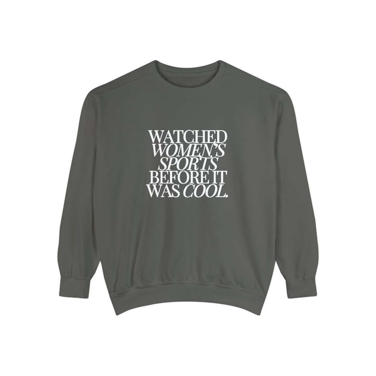 Watched Women's Sports Before It Was Cool Adult Crewneck Sweatshirt