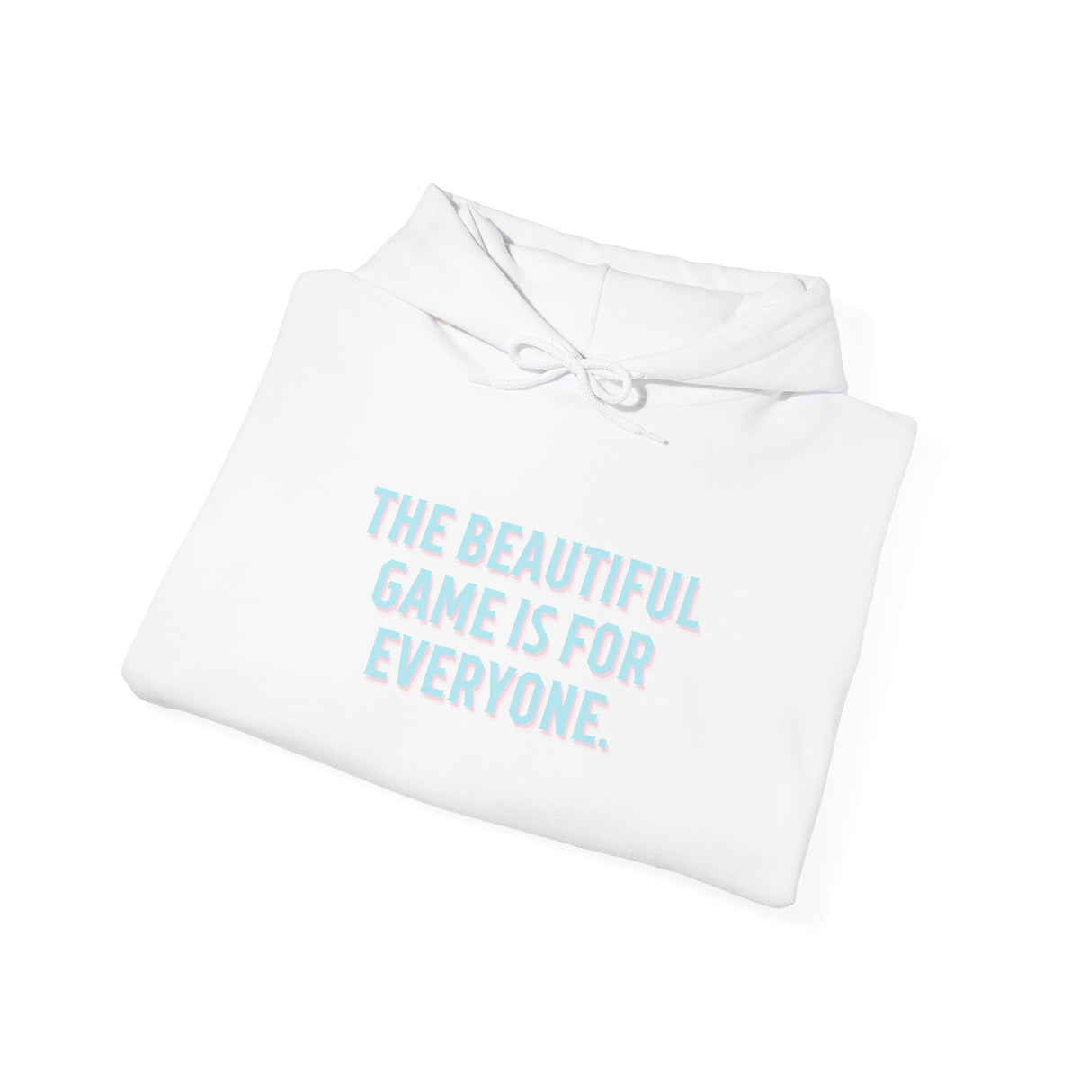 The Beautiful Game Is For Everyone Adult Hooded Sweatshirt