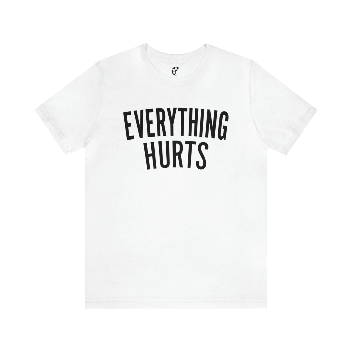 Everything Hurts Adult T-Shirt