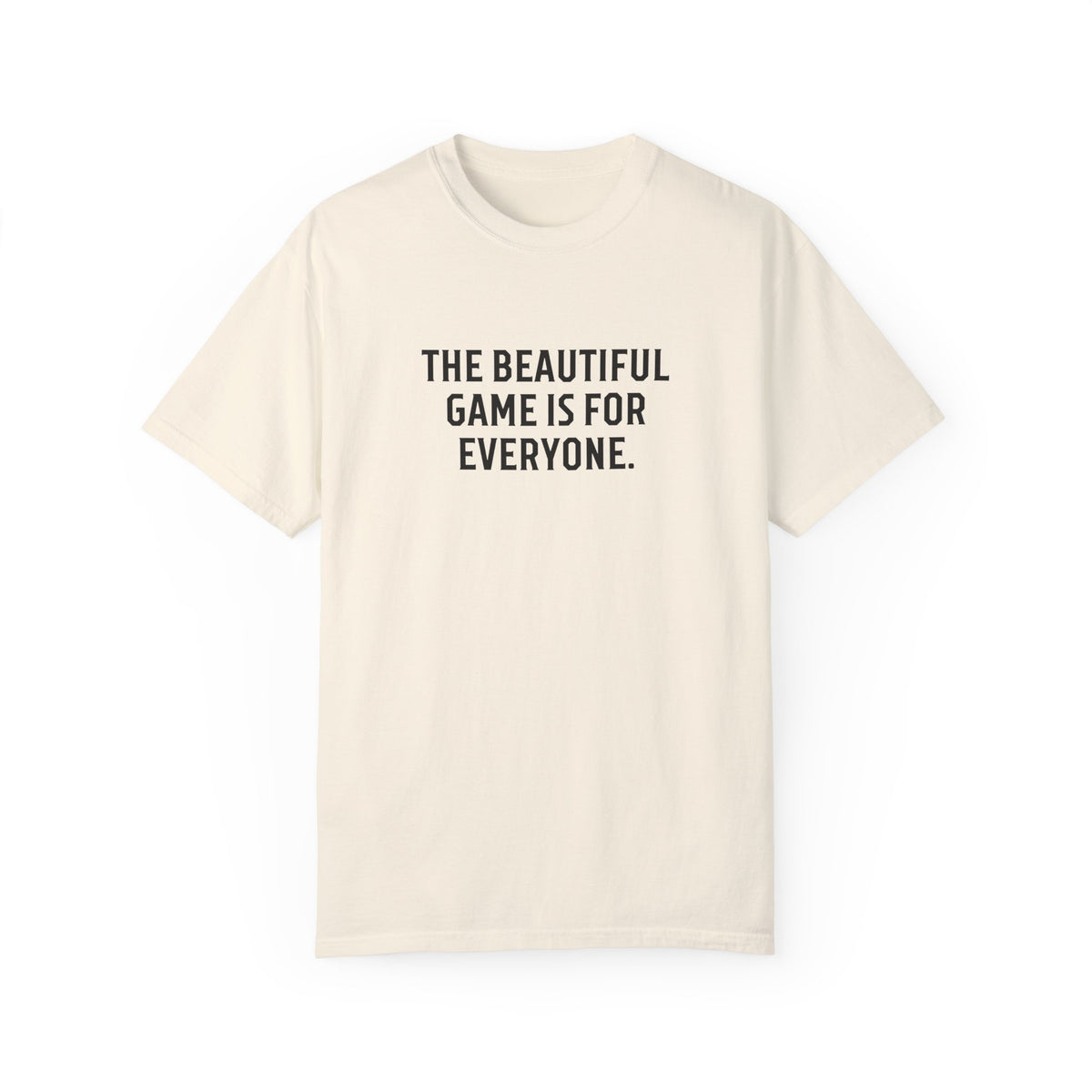 The Beautiful Game Is For Everyone Adult T-Shirt