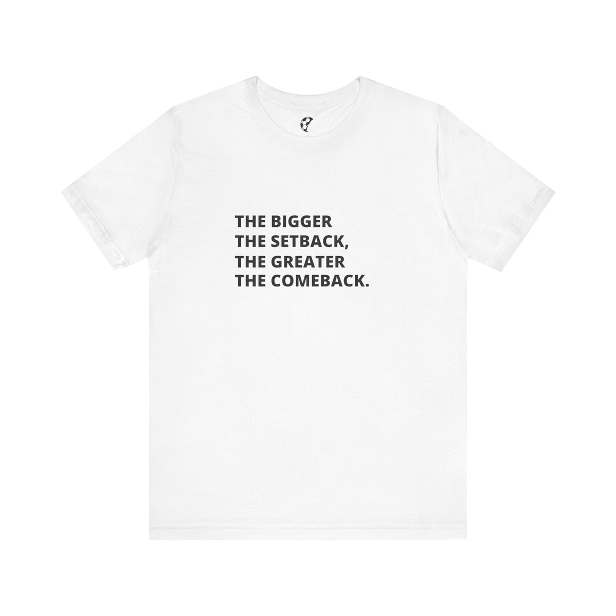 The Greater The Comeback Adult T-Shirt