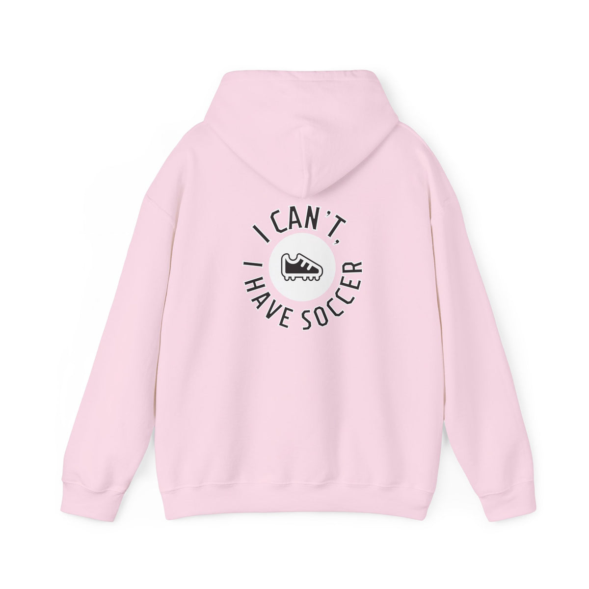 I Can't I Have Soccer Logo Adult Hooded Sweatshirt