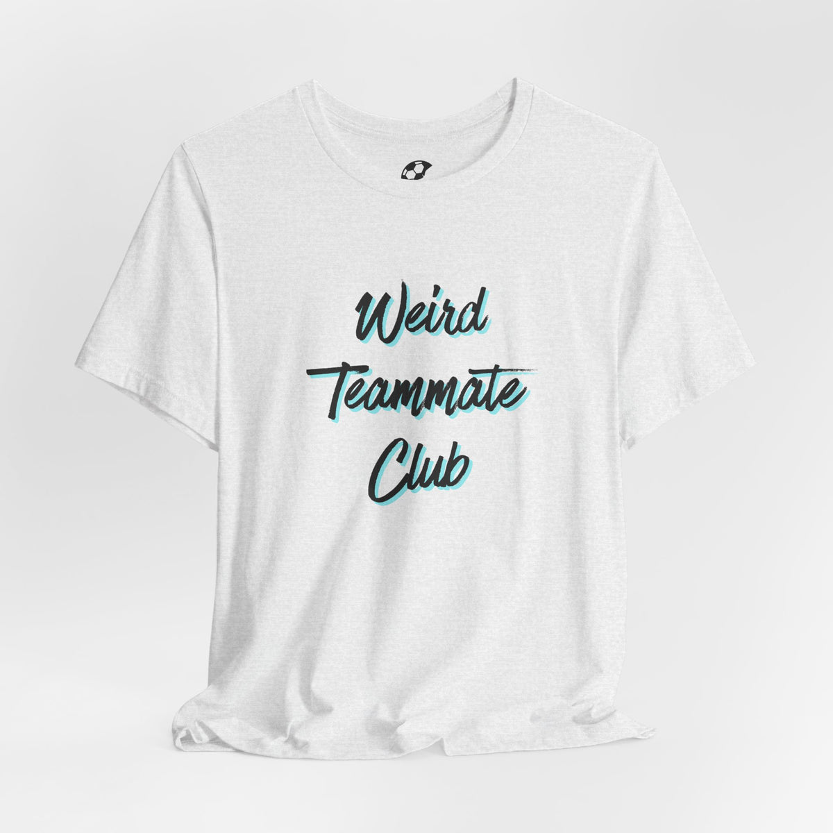 Weird Teammate Club Adult T-Shirt