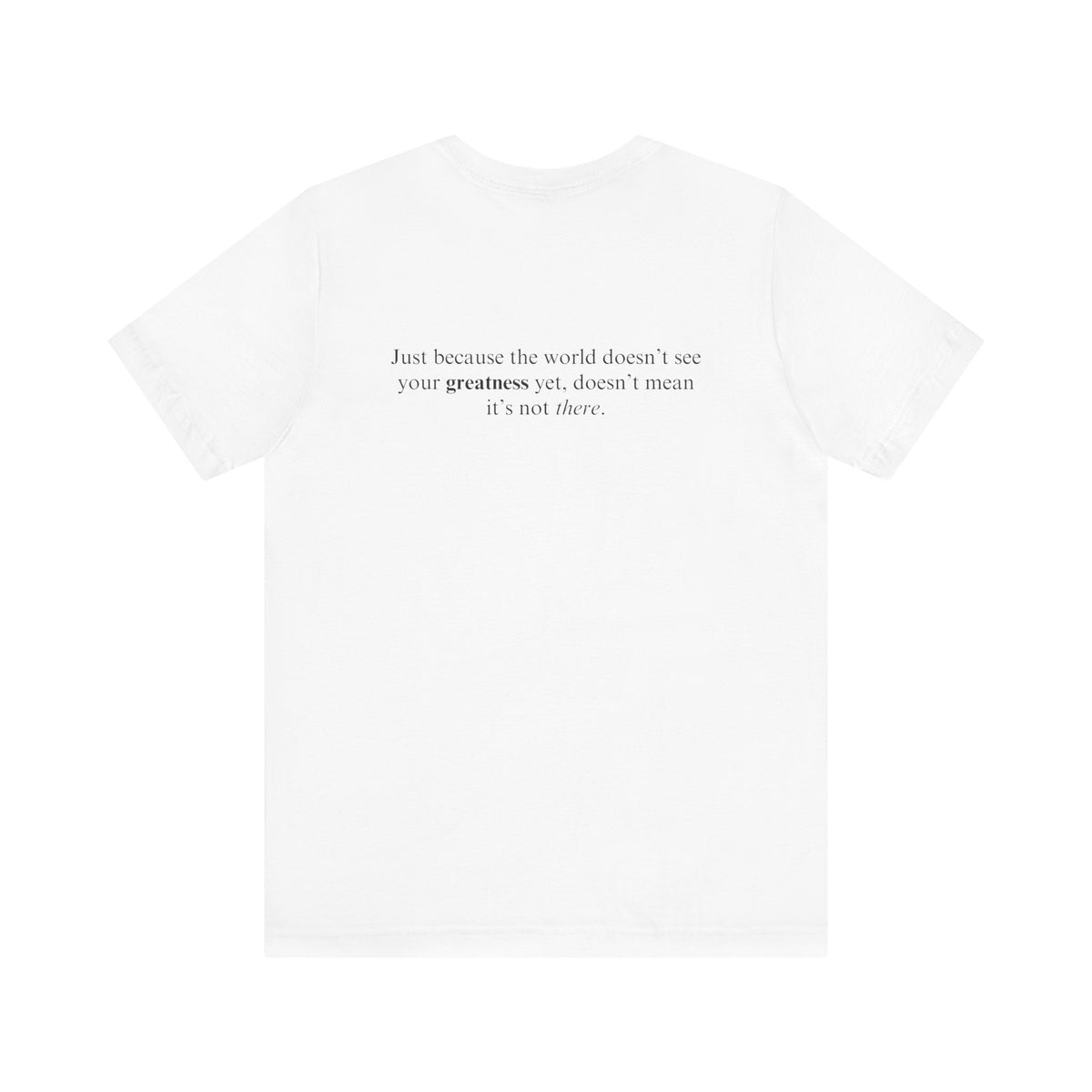 The World Will See Your Greatness Adult T-Shirt