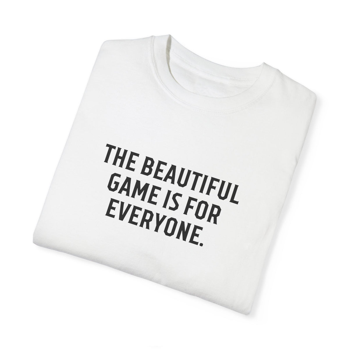 The Beautiful Game Is For Everyone Adult T-Shirt